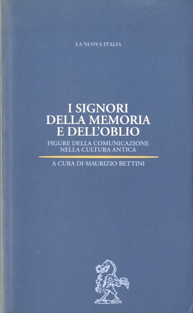 I signori della memoria e dell'oblio.