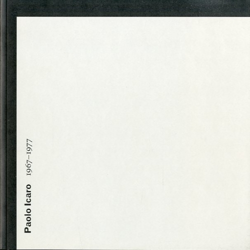 (Icaro) Paolo Icaro 1967-1977.