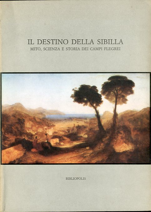 Il destino della Sibilla. Mito, scienza e storia dei Campi …