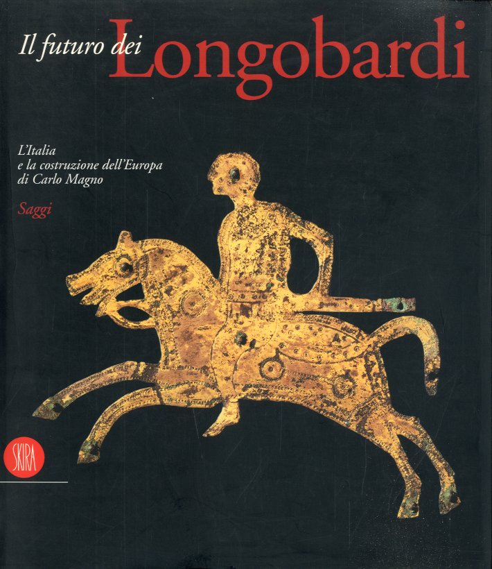 Il futuro dei Longobardi. L'Italia e la costruzione dell'Europa di …