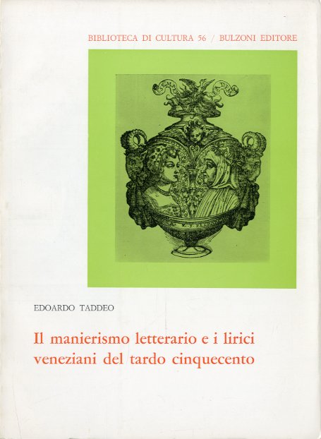 Il manierismo letterario e i lirici veneziani del tardo Cinquecento.