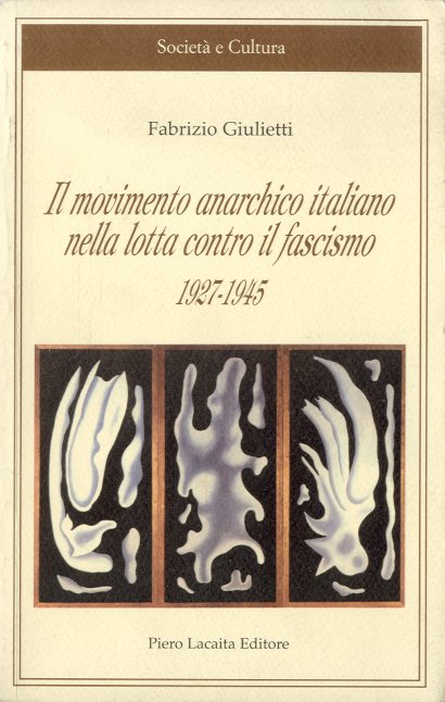 Il movimento anarchico italiano nella lotta contro il fascismo 1927-1945.