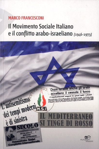 Il Movimento Sociale Italiano e il conflitto arabo-israeliano (1946-1973).