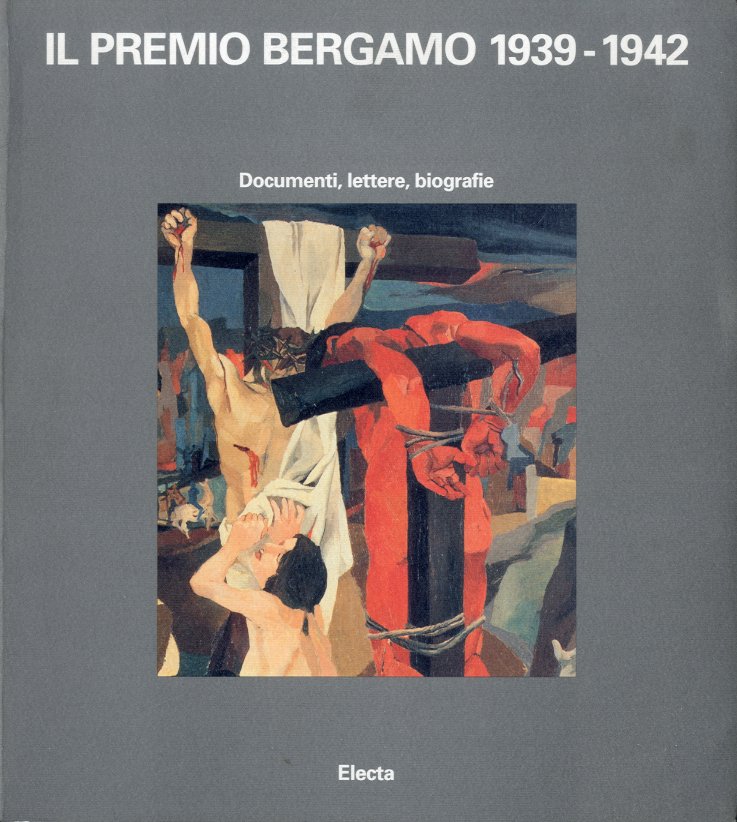 Il Premio Bergamo 1939-1942. Documenti, lettere, biografie.