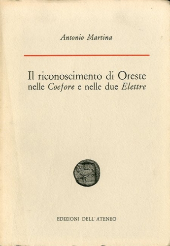 Il riconoscimento di Oreste nelle Coefore e nelle due Elettre.