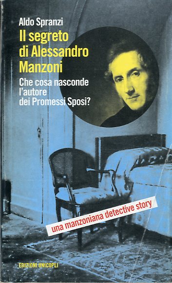 Il segreto di Alessandro Manzoni.