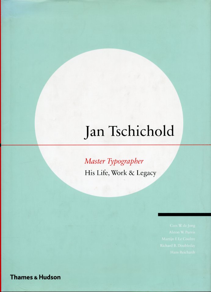 Jan Tschichold. Master Typographer. His life, Work & Legacy.