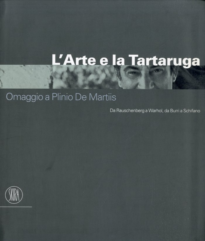 L'Arte e la Tartaruga. Omaggio a Plinio De Martiis.