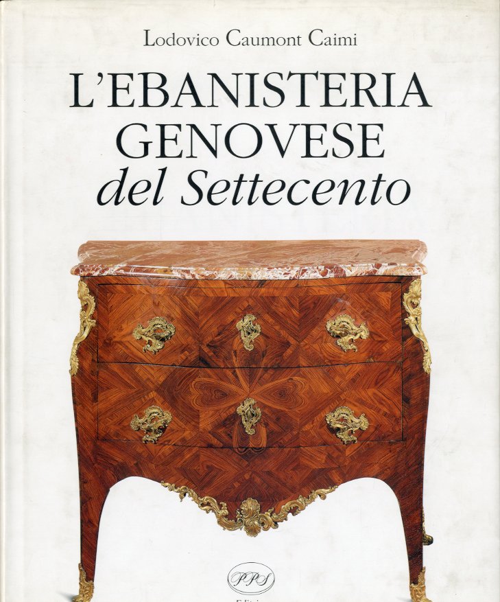 L'ebanisteria genovese del Settecento.