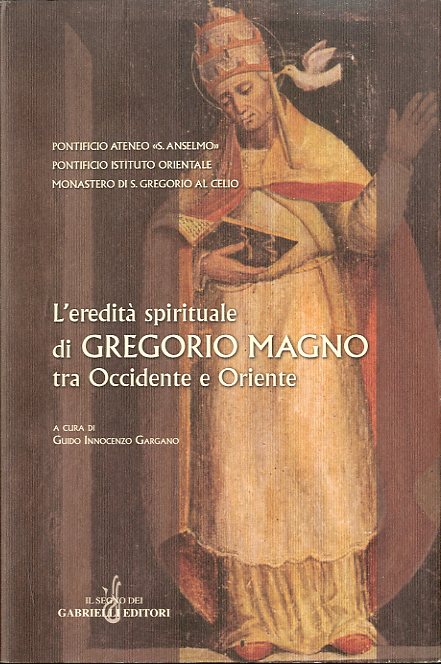L'eredita' spirituale di Gregorio Magno tra Occidente e Oriente.