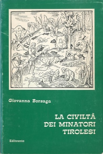 La civilta' dei minatori tirolesi.