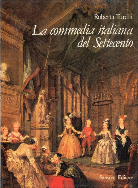La commedia italiana del Settecento.