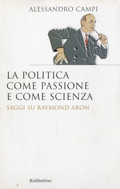 La politica come passione e come scienza.