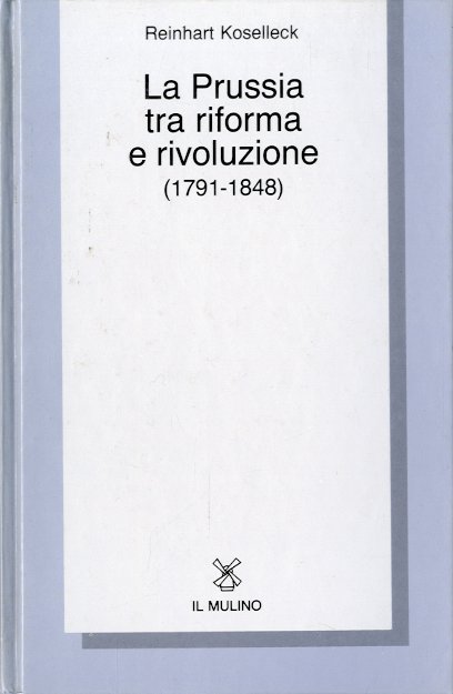 La Prussia tra riforma e rivoluzione (1791-1848).