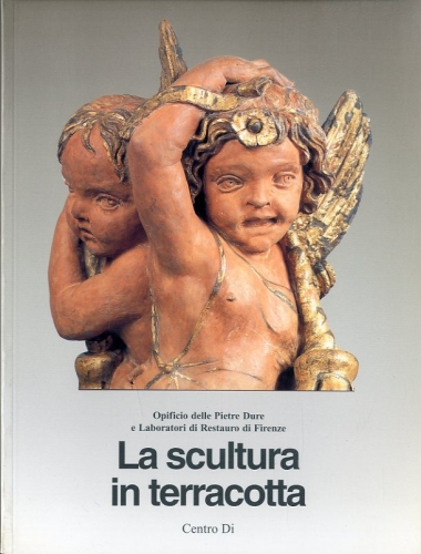 La scultura in terracotta. Tecniche e conservazione.