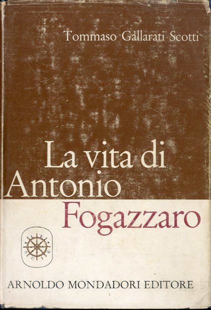 La vita di Antonio Fogazzaro.