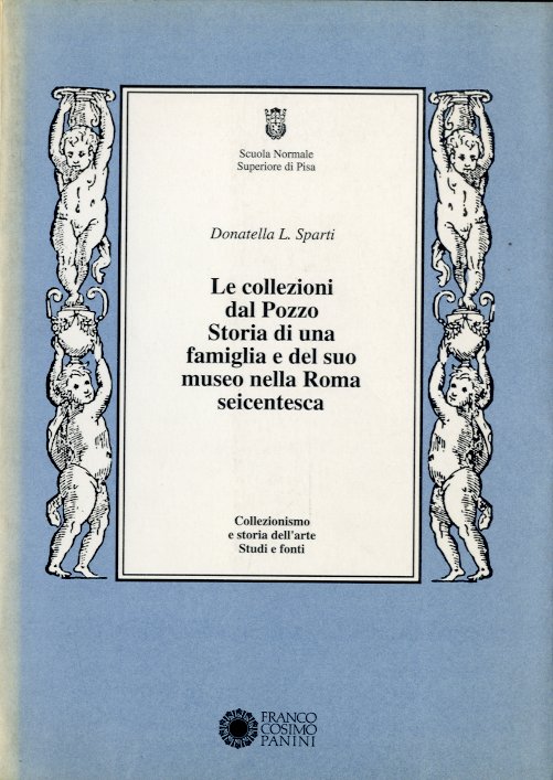 Le collezioni dal Pozzo. Storia di una famiglia e del …