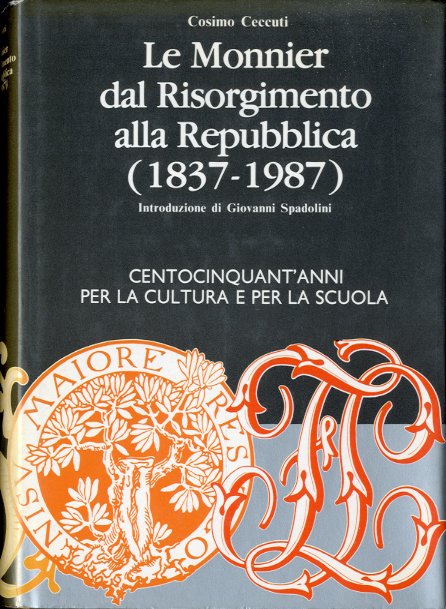 Le Monnier dal Risorgimento alla Repubblica (1837-1987).