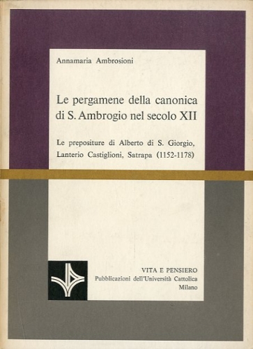 Le pergamene della canonica di S. Ambrogio nel secolo XII.