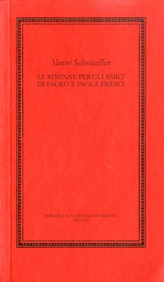 Le strenne per gli amici di Paolo e Paola Franci.