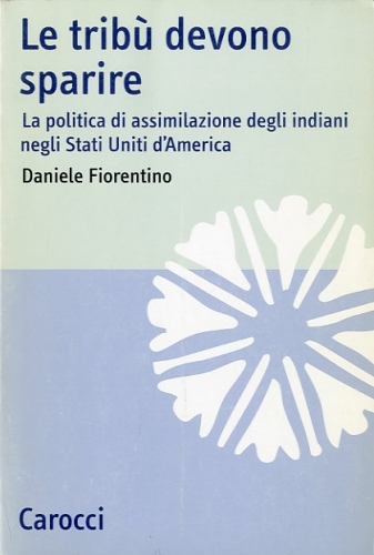 Le tribu' devono sparire.