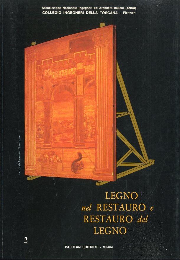 Legno nel restauro e restauro del legno. Volume 2.