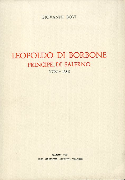 Leopoldo di Borbone Principe di Salerno (1790-1851).