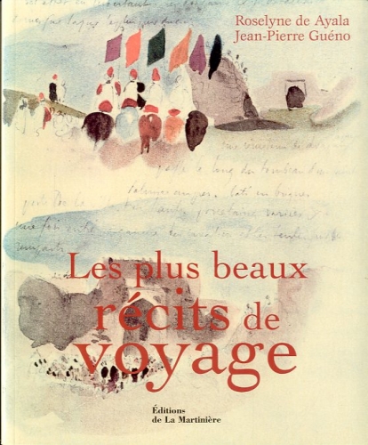 Les plus beaux recits de voyage.