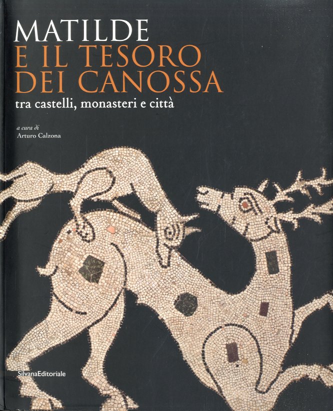 Matilde e il tesoro dei Canossa tra castelli, monasteri e …