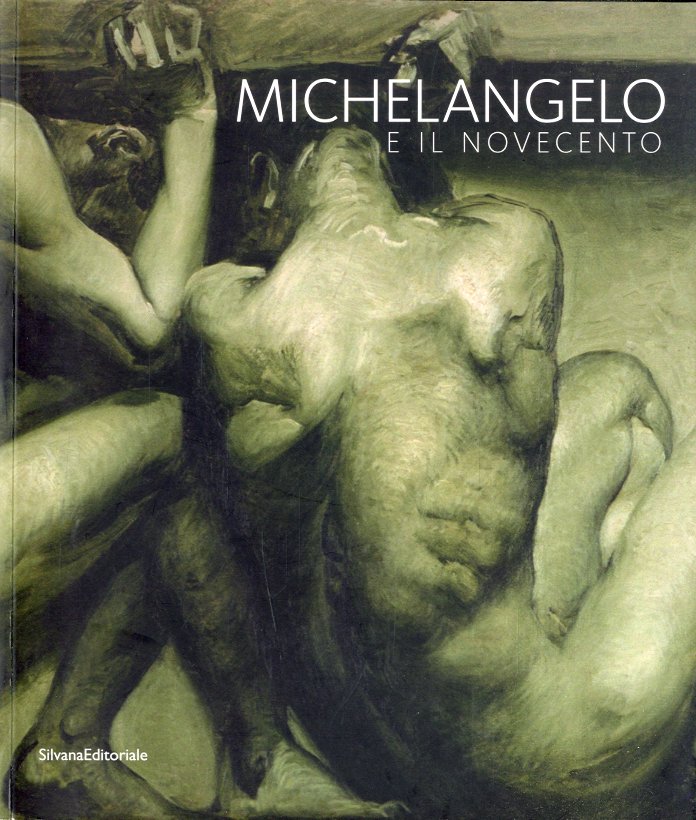 Michelangelo e il Novecento.