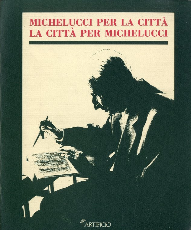 Michelucci per la citta' la citta' per Michelucci.