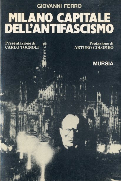 Milano capitale dell'antifascismo.