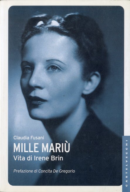 Mille Mariu'. Vita di Irene Brin.