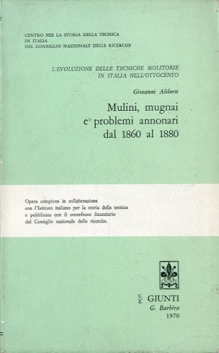 Mulini, mugnai e problemi annonari dal 1860 al 1880.