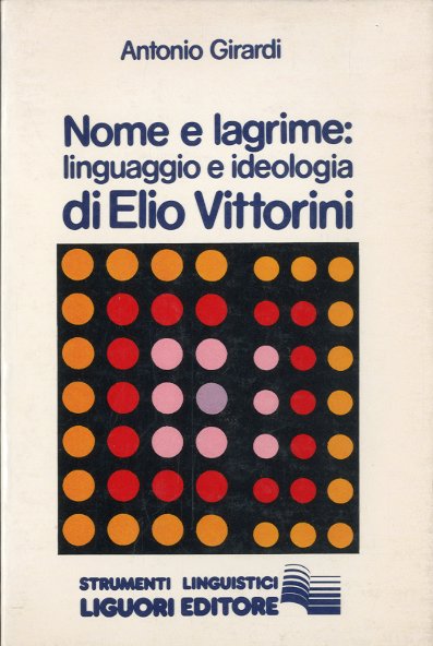 Nome e lagrime: linguaggio e ideologia di Elio Vittorini.