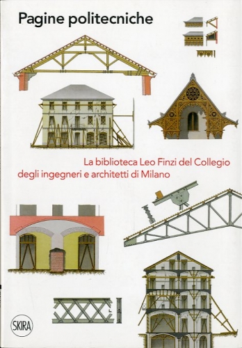 Pagine politecniche. La biblioteca Leo Finzi del Collegio degli ingegneri …