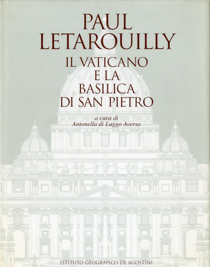 Paul Letarouilly. Il Vaticano e la basilica di San Pietro.