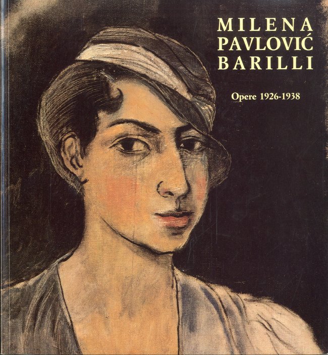 (Pavlovic Barilli) Milena Pavovlic Barilli. Opere 1926-1938.