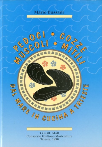 Pedoci, cozze, muscoli, mitili dal mare in cucina a Trieste.