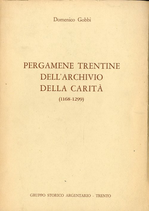 Pergamene trentine dell'Archivio della Carita' (1168 - 1299).