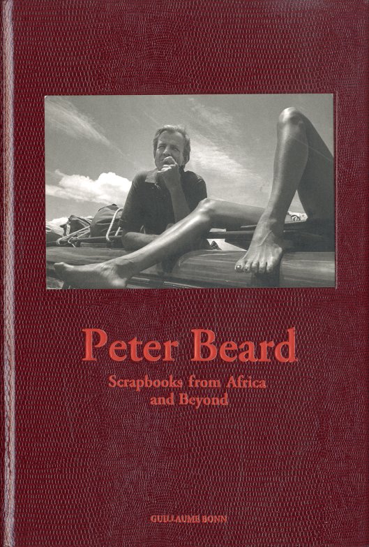 Peter Beard. Scrapbooks from Africa and Beyond.