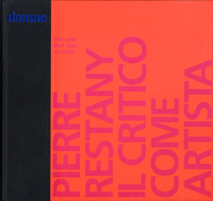 Pierre Restany. Il critico come artista - The critic that …