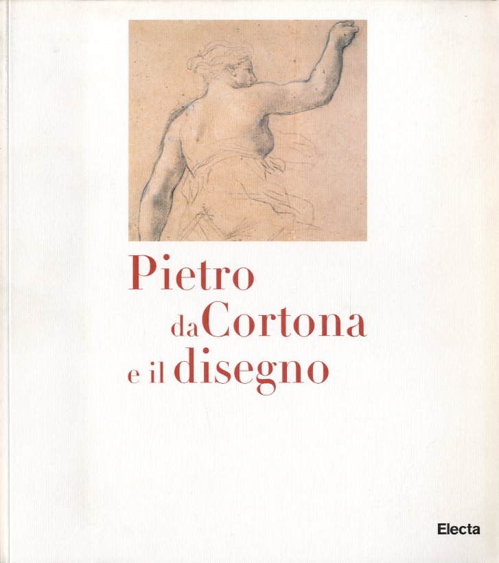 (Pietro da Cortona) Pietro da Cortona e il disegno.