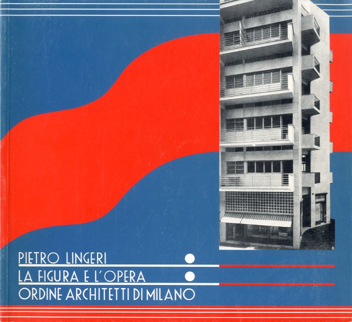 Pietro Lingeri la figura e l'opera.