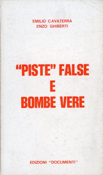 Piste false e bombe vere.
