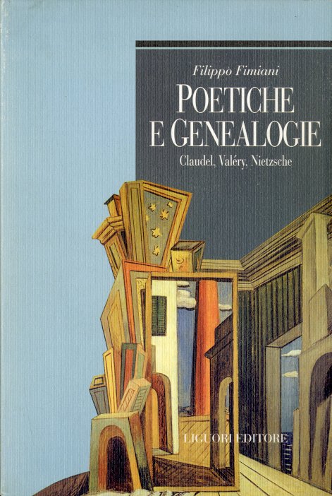 Poetiche e genealogie. Claudel, Valery, Nietzsche.