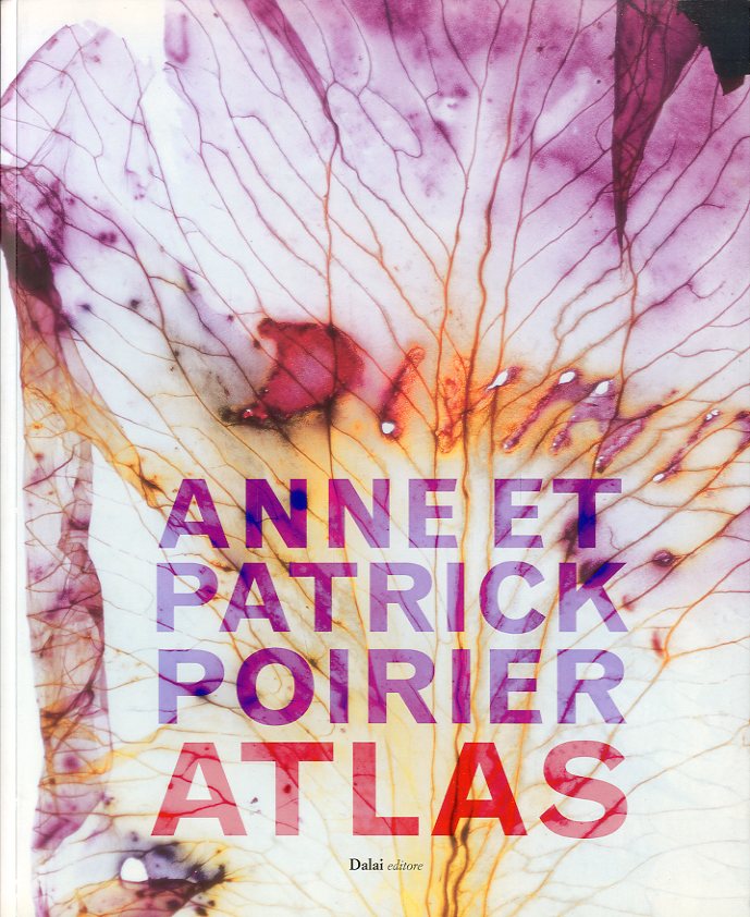 (Poirier) Anne & Patrick Poirier. Atlas.