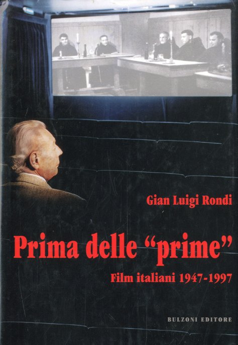 Prima delle "prime". Film italiani 1947-1997.