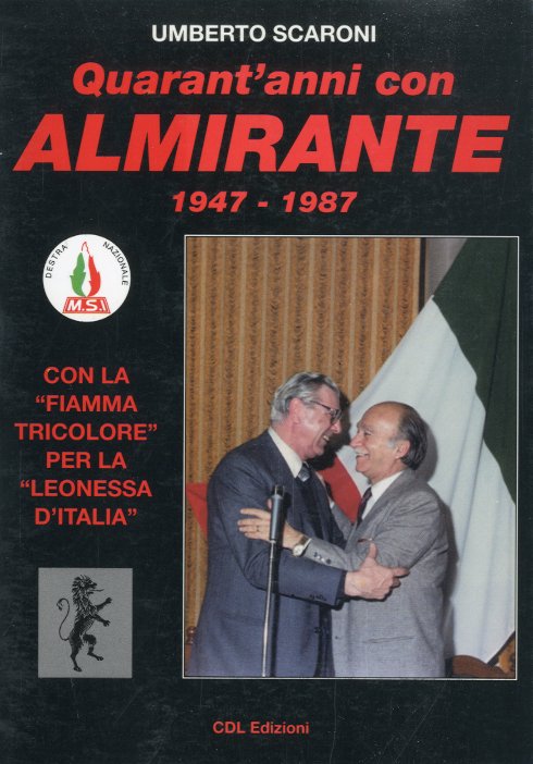 Quarant'anni con Almirante 1947-1987.