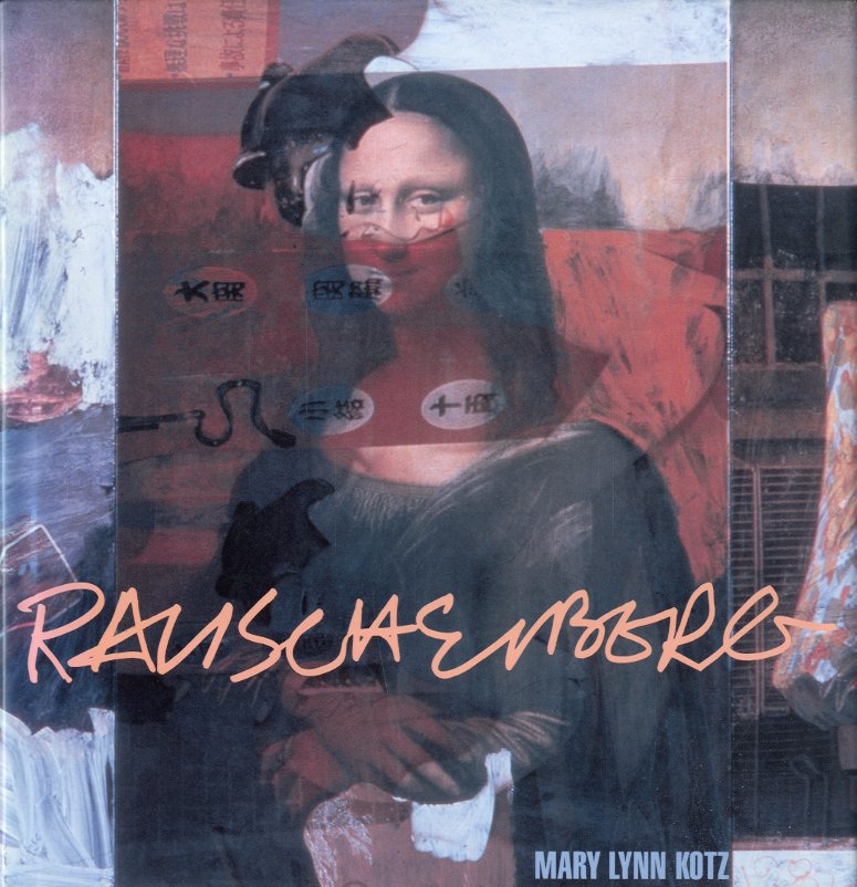 (Rauschenberg)Rauschenberg. Art and Life.